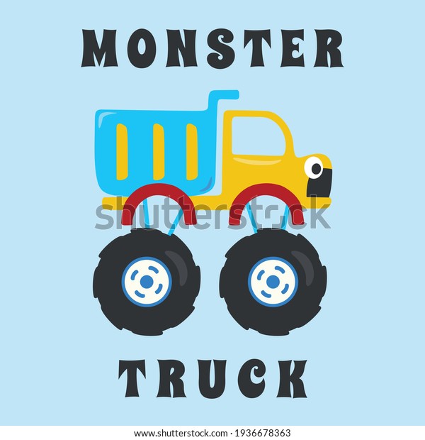 Vector illustration of monster truck with\
cartoon style. Can be used for t-shirt print, kids wear fashion\
design, invitation card. fabric, textile, nursery wallpaper, poster\
and other decoration.