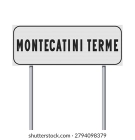 Vector illustration of Montecatini Terme city entrance road sign on metallic poles