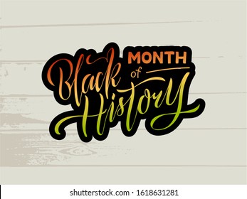 Vector illustration of month of black history lettering for banner, postcard, poster, clothes, advertisement, flyer design or decoration. Handwritten text used for template, signage, billboard, print