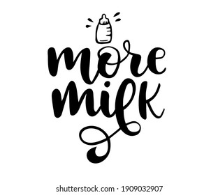 Vector illustration of a more milk text, baby print design. Modern style poster with baby bottle. Lovely lettering typography.  Doodle print for postcard. Children's clothes design.