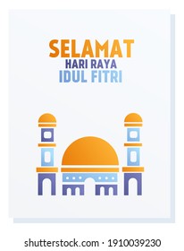 vector illustration of a mosque with the words selamat hari raya idul fitri, mean Happy Eid al-Fitr.  illustration for islam.  flat minimalist gradien design eps 10.