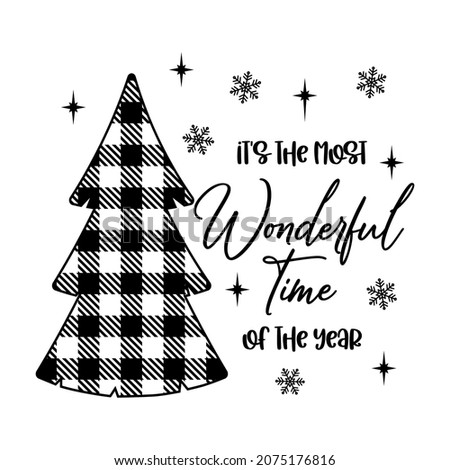 Vector illustration Its the most wonderful time of the year with Xmas tree buffalo plaid pattern, snowflakes and stars. Christmas design for farmhouse porch sign, door hanger, square sign, t-shirt. 