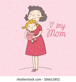 Vector illustration of mother and daughter. Mother's day greeting card.