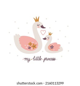 Vector illustration of mother and daughter swans in the crowns. Tender print with mom and baby birds. Elegant card with cute cartoon characters and hand written phrase “my little princess”