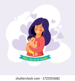 Vector illustration of a mother with her baby son, with the message "Happy Mother's Day" in Spanish: Feliz día de la madre. It is perfect for a mother's day greeting card.