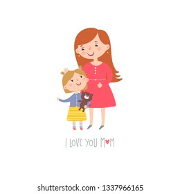 Vector illustration with mother, her little daughter and text "I love you mom" on white background. Vector character design. Celebration of Mother's Day.