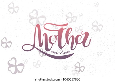 Vector illustration of Mother with the inscription for packing product to store , gift , message. shopping packaging. Inscription ,invitation  banner template. Calligraphy background. 