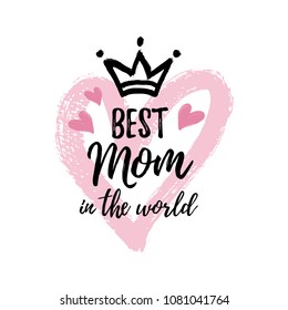 Vector illustration, Mothers day card design. Best Mom in the world text.