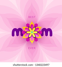Vector illustration for mothers day celebration with the word mom and colorful flowers. Illustration with text best mom ever for banners, greeting cards, posters and gifts