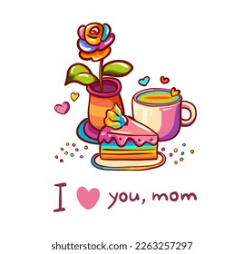 Vector illustration for Mothes day in rainbow colors. Cup of coffee or tea, cake, vase with rose flower, hearts. Vector beautiful cartoon card design with text I love you, mom