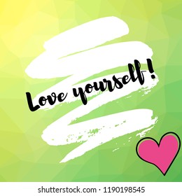 Vector illustration. Motivating inscription. Love yourself and heart on a polygonal art background