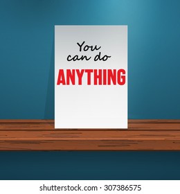 Vector Illustration of Motivation quote on paper put on wood texture desk for Design, Website, Background, Banner. Typography composition Template of business inspire You can do anything