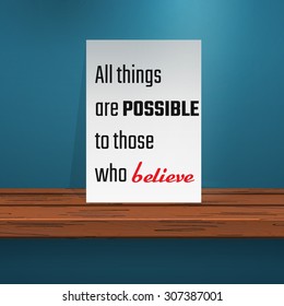 Vector Illustration of Motivation quote on paper put on wood texture desk for Design, Website, Banner. Typography composition Template of business inspire All thing are possible to those who believe