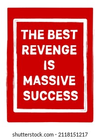 Vector illustration of motivational phrase: «The best revenge is massive success»