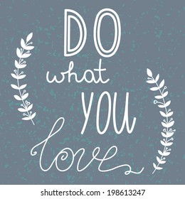 Vector illustration with motivational phrase 'Do what you love'