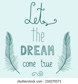 Vector illustration with motivational phrase 'Let the dream come true'