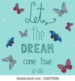 Vector illustration with motivational phrase 'Let the dream come true'