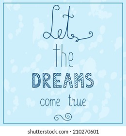 Vector illustration with motivational phrase 'Let the dream come true'