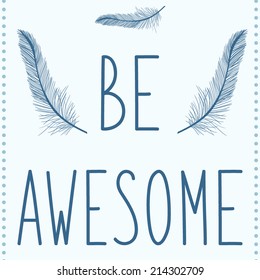 Vector illustration with motivational quote "Be awesome"