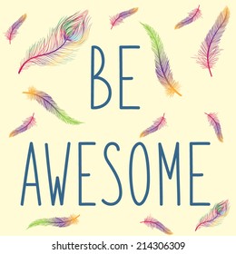 Vector illustration with motivational quote 'Be awesome'