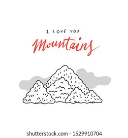 Vector illustration of mountains and clouds. Lettering «I love you mountains». Template for your design: logo, icon, card, web, poster, banner, sticker, touristic advertisment. Graphic line style. 