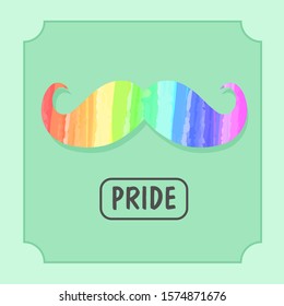Vector illustration of moustache painted with colors of LGBT community rainbow on green background with frame, with PRIDE signature