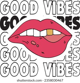 Vector illustration of mouth biting lips, with gold tooth and in the background the phrase Good Vibes several times.
