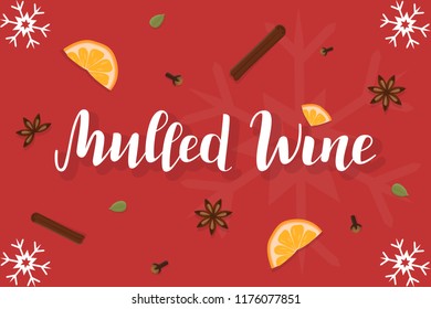 Vector illustration of mulled wine lettering on red background decorated by drawn spices and slices of orange. Mulled wine winter traditional drink poster. Cinnamon sticks, orange slices. EPS 10.