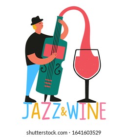 Vector illustration with musician playing on contrabass which look like wine bottle, black glass and lettering words. Jazz and wine. Music festival typography poster. Flyer template design