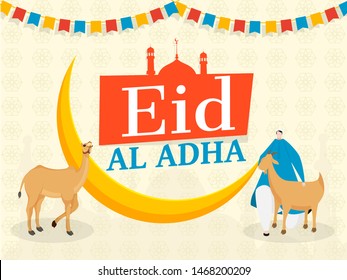 Vector illustration of muslim man holding goat and camel on yellow floral pattern background decorated with party flag and crescent moon for Islamic festival of Eid-Al-Adha banner or poster design.