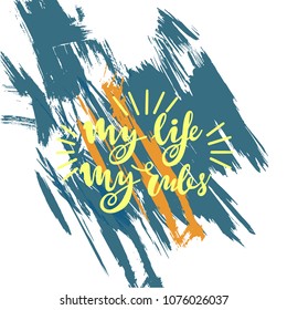 Vector illustration of my life my rules  with the inscription for packing product to store, gift, message. shopping packaging. Inscription , invitation , banner template. Calligraphy background. 