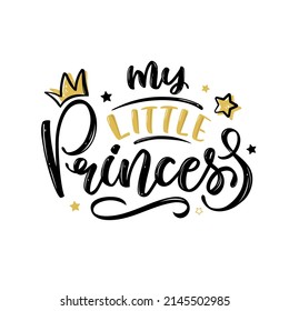 Vector Illustration Of My Little Princess Text For Girls Clothes. Princess Badge, Tag, Icon. T-shirt Design, Card, Banner Template. Girl Calligraphy Background. Little Girl Lettering Typography.