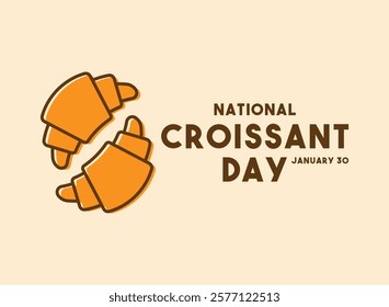 Vector Illustration of National Croissant Day. January 30. Flat design vector. Poster, banner, card, background. Eps 10.