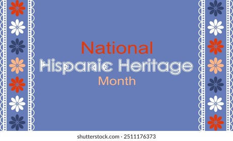 Vector illustration. National Hispanic Heritage Month. Web banner, poster, cover, splash screen, social media, backgraund with text. Perforated geimetric patterns Papel Picado, floral pattern.