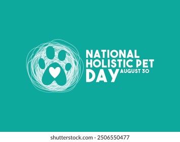 Vector Illustration of National Holistic Pet Day. August 30. Eps 10.