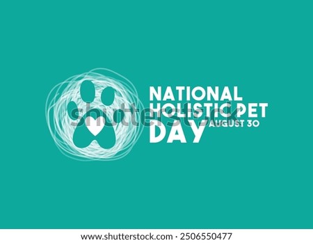 Vector Illustration of National Holistic Pet Day. August 30. Eps 10.