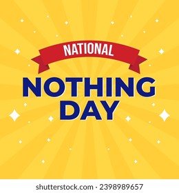 Vector illustration National Nothing Day. National Nothing Day illustration vector background. Vector eps 10