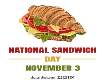 vector illustration of National Sandwich Day November 3rd. sandwich croissant with tomato, cheese and lettuce. food illustration