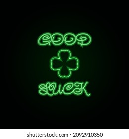 Vector illustration with neon effect. Four leaf clover green and good luck lettering with neon effect in outline style. For decoration of a holiday, showcases of retail outlets