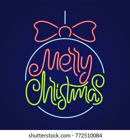 Vector illustration: Neon type lettering of Merry Christmas with Christmas ball on dark background