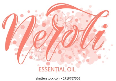 Vector illustration of Neroli
Essential Oil text for logotype, packaging, banner, label, poster, decoration, postcard. Neroli Essential Oil calligraphy background. EPS 10.