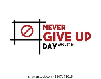 Vector Illustration of Never Give Up Day. August 18. Eps 10 