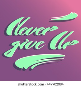 Vector illustration  Never give up motivational quote  Hand drawn lettering  Violet 