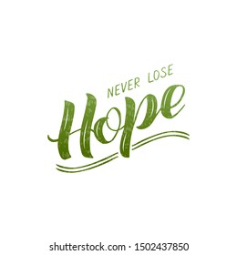 Vector illustration of never lose hope lettering for banner, postcard, poster, clothes, advertisement design. Handwritten text for template, signage, billboard, print. Imitation of brush writing