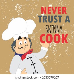vector illustration Never trust a skinny cook text quote