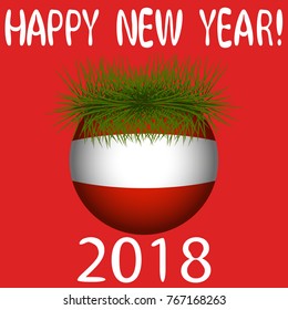 Vector illustration for the New Year 2018 with hand-drawn text "Happy New Year", Christmas tree decoration ball  painted in the colors of the flag of Austria and a sprig of Christmas tree