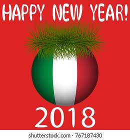 Vector illustration for the New Year 2018 with hand-drawn text "Happy New Year", Christmas tree decoration ball  painted in the colors of the flag of Italy and a sprig 