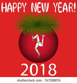 Vector illustration for the New Year 2018 with hand-drawn text "Happy New Year", Christmas tree decoration ball  painted in the colors of the flag of Isle of Man and a sprig of Christmas tree