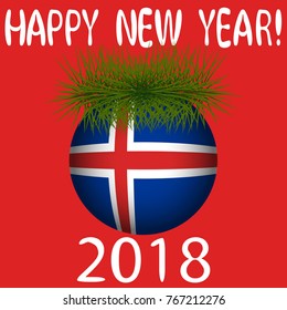 Vector illustration for the New Year 2018 with hand-drawn text "Happy New Year", Christmas tree decoration ball  painted in the colors of the flag of Iceland  and a sprig of Christmas tree