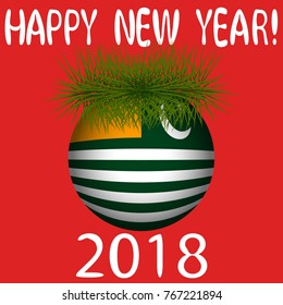 Vector illustration for the New Year 2018 with hand-drawn text "Happy New Year", Christmas tree decoration ball  painted in the colors of the flag of Azad Kashmir and a sprig of Christmas tree
